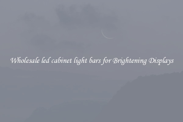 Wholesale led cabinet light bars for Brightening Displays