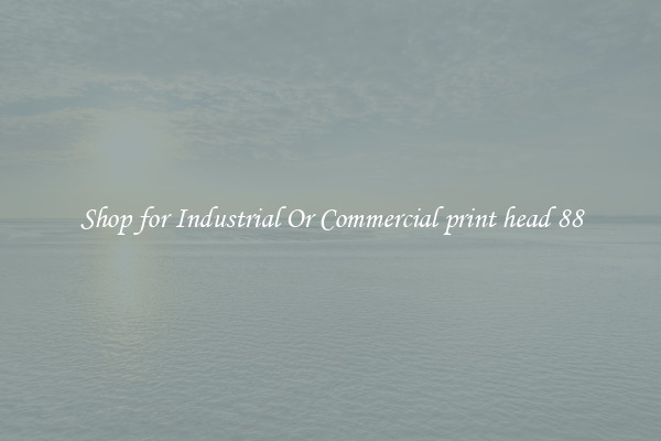 Shop for Industrial Or Commercial print head 88