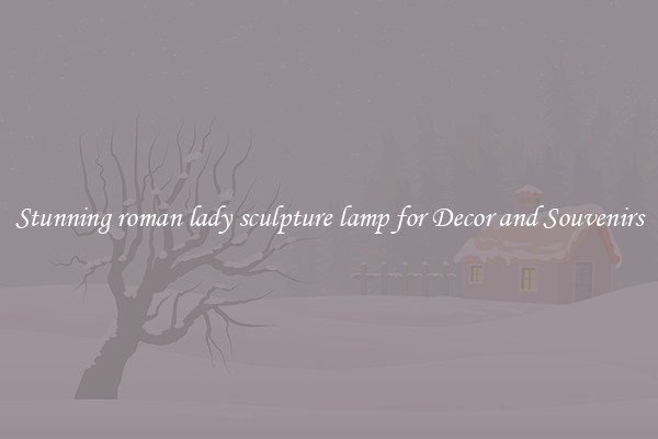 Stunning roman lady sculpture lamp for Decor and Souvenirs