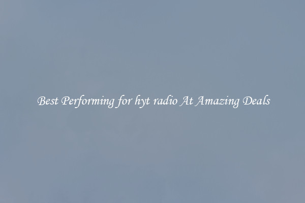 Best Performing for hyt radio At Amazing Deals