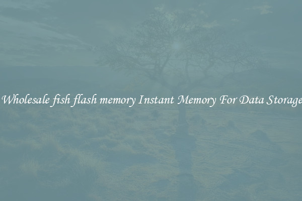 Wholesale fish flash memory Instant Memory For Data Storage