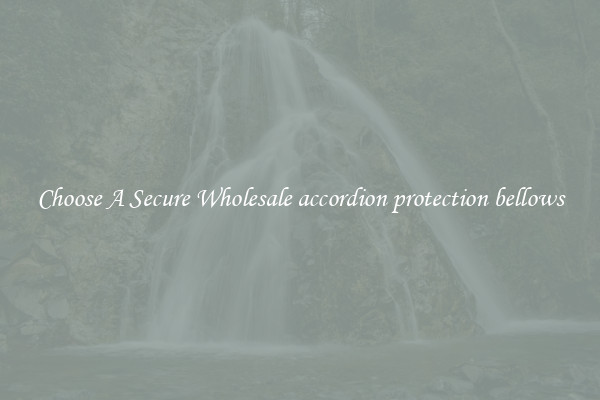 Choose A Secure Wholesale accordion protection bellows