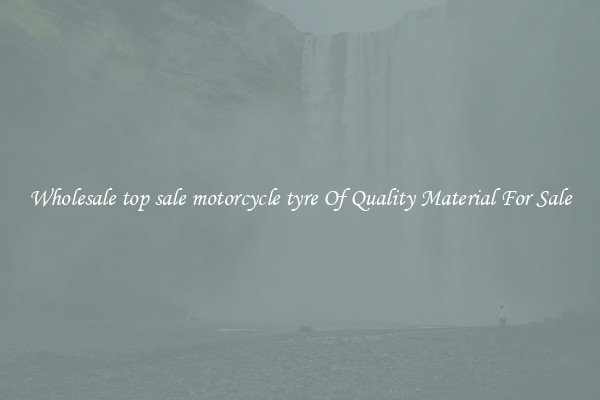 Wholesale top sale motorcycle tyre Of Quality Material For Sale