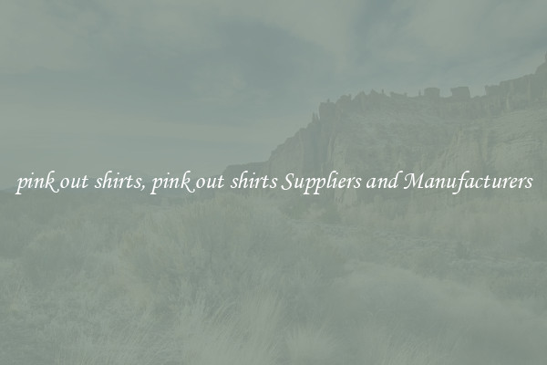 pink out shirts, pink out shirts Suppliers and Manufacturers