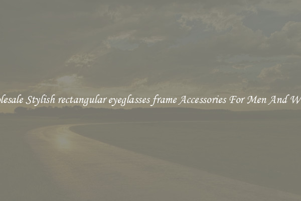 Wholesale Stylish rectangular eyeglasses frame Accessories For Men And Women