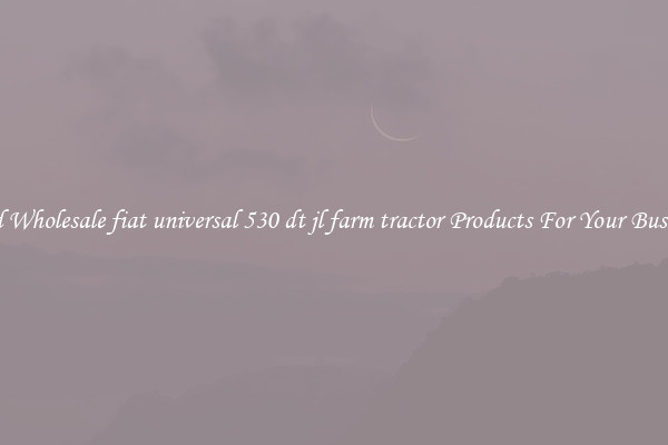 Find Wholesale fiat universal 530 dt jl farm tractor Products For Your Business