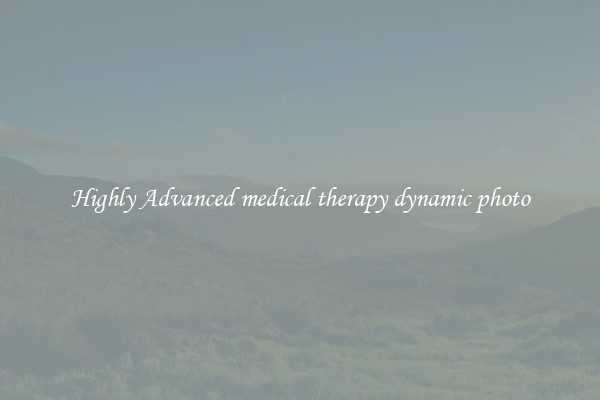 Highly Advanced medical therapy dynamic photo