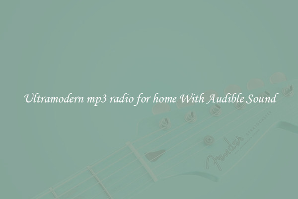 Ultramodern mp3 radio for home With Audible Sound