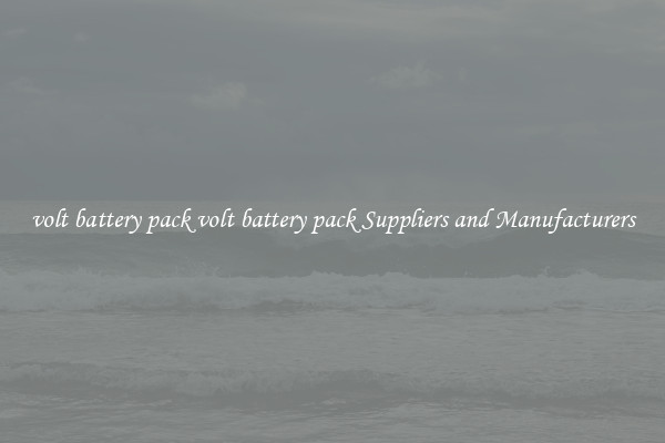 volt battery pack volt battery pack Suppliers and Manufacturers