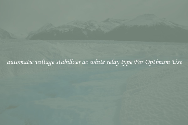 automatic voltage stabilizer ac white relay type For Optimum Use
