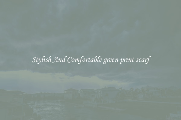 Stylish And Comfortable green print scarf