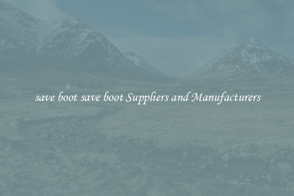 save boot save boot Suppliers and Manufacturers