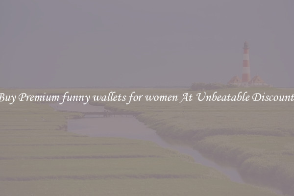Buy Premium funny wallets for women At Unbeatable Discounts