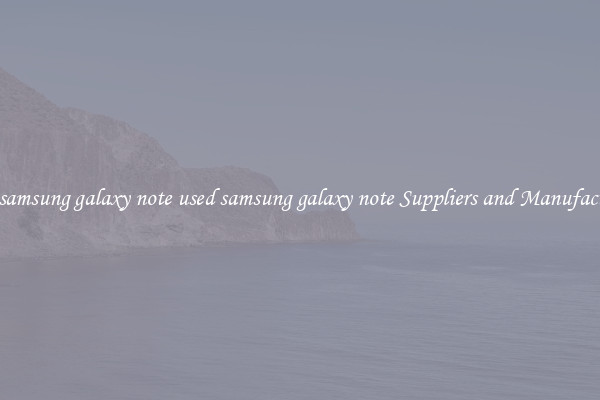 used samsung galaxy note used samsung galaxy note Suppliers and Manufacturers
