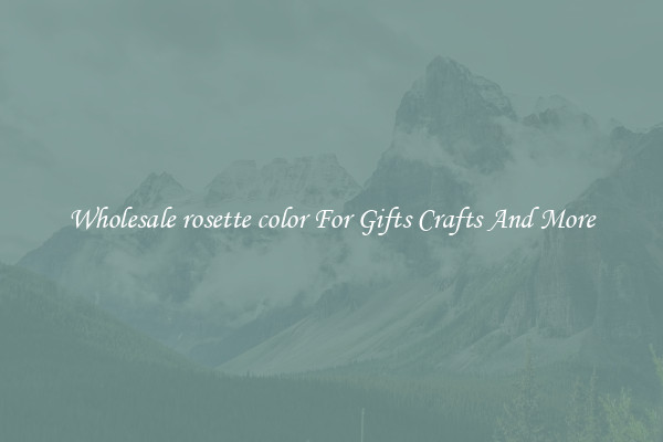 Wholesale rosette color For Gifts Crafts And More