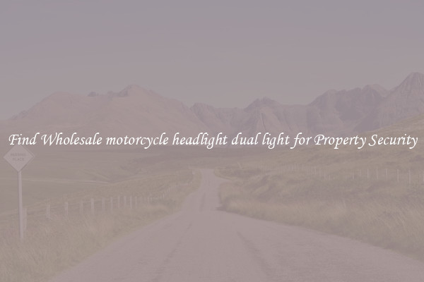 Find Wholesale motorcycle headlight dual light for Property Security