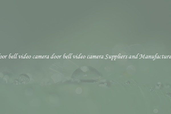 door bell video camera door bell video camera Suppliers and Manufacturers