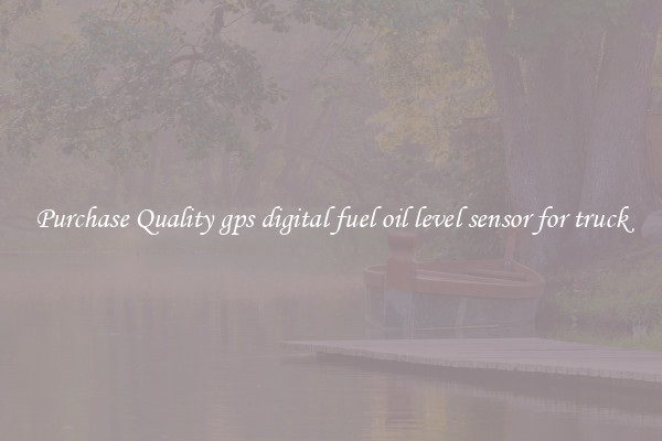Purchase Quality gps digital fuel oil level sensor for truck