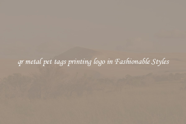 qr metal pet tags printing logo in Fashionable Styles