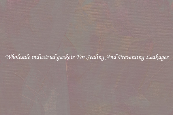 Wholesale industrial gaskets For Sealing And Preventing Leakages