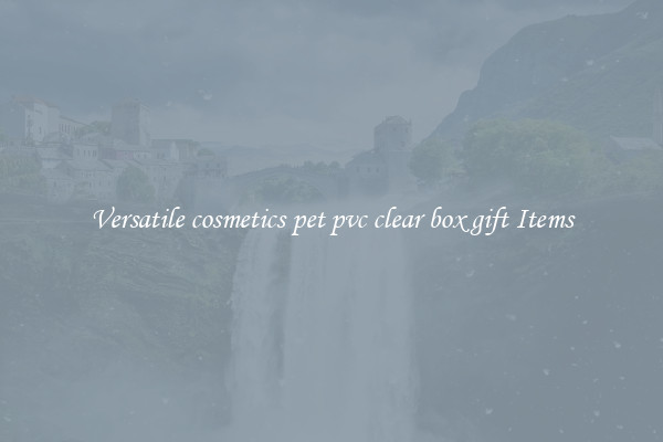 Versatile cosmetics pet pvc clear box gift Items