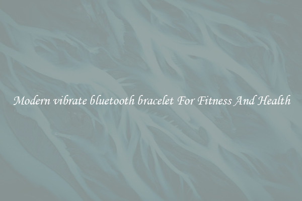 Modern vibrate bluetooth bracelet For Fitness And Health