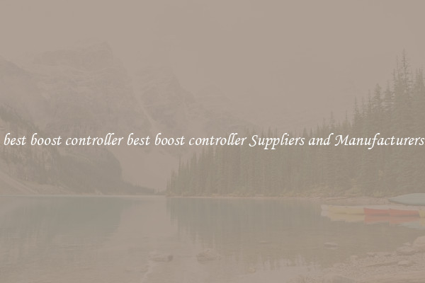 best boost controller best boost controller Suppliers and Manufacturers